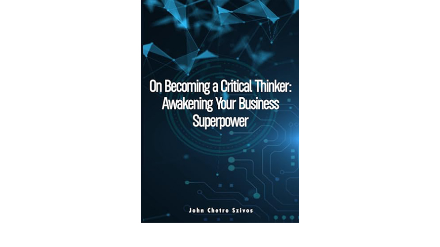 Unlocking the Superpower of Critical Thinking: A Conversation with John Chetro Szivos